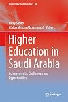Higher education in Saudi Arabia achievements, challenges and opportunities