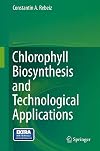 Chlorophyll Biosynthesis and Technological Applications