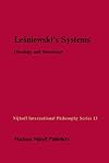Leśniewski’s Systems: Ontology and Mereology (Nijhoff International Philosophy Series, 13)