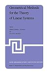 Geometrical methods for the theory of linear systems : proceedings of a NATO Advanced Study Institute and AMS Summer Seminar in Applied Mathematics, held at Harvard University, Cambridge, Mass., June 18-29, 1979