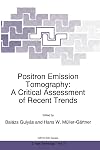 Positron Emission Tomography: A Critical Assessment of Recent Trends (Nato Science Partnership Subseries: 3, 51)