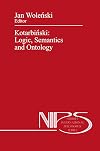 Kotarbiński: Logic, Semantics and Ontology (Nijhoff International Philosophy Series, 40)