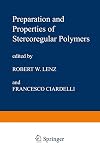 Preparation and Properties of Stereoregular Polymers: Based upon the Proceedings of the NATO Advanced Study Institute held at Tirrennia, Pisa, Italy, October 3–14, 1978 (Nato Science Series C:, 51)