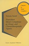 Transition metal complexes as drugs and chemotherapeutic agents