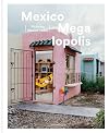 Mexico Megalopolis: Picturing Mexico Today (English and Spanish Edition)