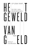Het geweld van geld op zoek naar de ziel van de economie