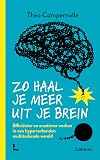 Zo haal je meer uit je brein: Efficiënter en creatiever werken in een hyperverbonden multitaskende wereld (Dutch Edition)