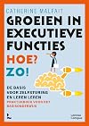 Groeien in executieve functies. Hoe? Zo! de basis voor zelfsturing en leren leren : praktijkboek voor het basisonderwijs