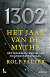 1302 : het jaar van de mythe het volledige verhaal van de Guldensporenslag