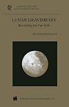 Lunar Gravimetry: Revealing the Far-Side (Astrophysics and Space Science Library)