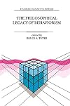 The Philosophical Legacy of Behaviorism