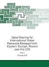 Data sharing for international water resource management : Eastern Europe, Russia, and the CIS