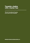 Towards a Justice with a Human Face: The First International Congress on the Law of Civil Procedure Faculty of Law State University of Ghent 27 August 1977 - 4 September 1977