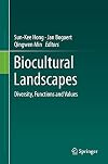 Biocultural Landscapes Diversity, Functions and Values