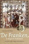 De Franken in Belgi&euml; en Nederland heersers in de vroege middeleeuwen