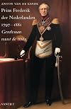 Prins Frederik der Nederlanden 1797-1881 gentleman naast de troon