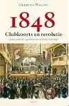 1848 clubkoorts en revolutie : democratische experimenten in Parijs en Berlijn