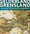 Gelderland grensland 2000 jaar verdeeld en verbonden