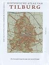Historische atlas van Tilburg oude textielstad en nieuwe wegen