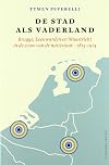 De stad als vaderland Brugge, Leeuwarden en Maastricht in de eeuw van de natiestaat, 1815 - 1914