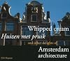 Whipped Cream: And Other Delights of Amsterdam Architecture