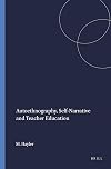 Autoethnography, Self-Narrative and Teacher Education