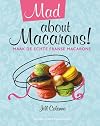 Mad about macarons! maak de echte Franse macarons