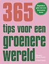 365 tips voor een groenere wereld dagelijkse gids voor een duurzamer leven