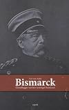 Bismarck grondlegger van het verenigd Duitsland