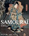 Samouraï: de la guerre à la voie des arts: [exposition, Nice, Musée départemental des arts asiatiques, 8 juillet 2017-7 janvier 2018]