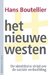 Het nieuwe Westen de identitaire strijd om de sociale verbeelding