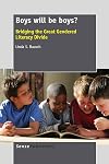 Boys Will Be Boys? Bridging the Great Gendered Literacy Divide