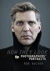 Rob Becker - How They Look: Photographers portrait's