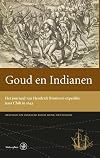 Goud en indianen : het journaal van Hendrick Brouwers expeditie naar Chili in 1643