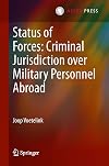 Status of Forces: Criminal Jurisdiction over Military Personnel Abroad