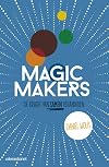 Magic makers: de kracht van samen veranderen (Dutch Edition)