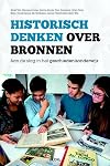 Historisch denken over bronnen : aan de slag in het geschiedenisonderwijs