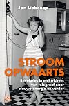Stroomopwaarts revoluties in elektriciteit : van telegraaf naar blauwe energie en verder