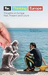 Re:Thinking Europe: Thoughts on Europe: Past, Present and Future