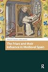 The Friars and their influence in Medieval Spain