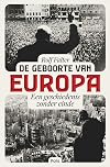 De geboorte van Europa een geschiedenis zonder einde