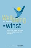 Wellbeing=winst: waarom gezonde en gelukkige medewerkers je belangrijkste kapitaal zijn