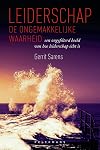 Leiderschap: de ongemakkelijke waarheid een ongefilterd beeld van hoe leiderschap écht is