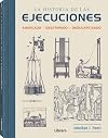HISTORIA DE LAS EJECUCIONES: AHORCADO, DESTRIPADO, DESCUARTIZADO