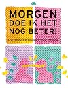 Morgen doe ik het nog beter!