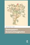 Shakespeare's Botanical Imagination (Environmental Humanities in Pre-modern Cultures)