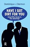 Have I Got Dirt For You: Using Office Gossip to Your Advantage
