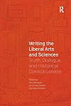 Writing the Liberal Arts and Sciences: Truth, Dialogue, and Historical Consciousness