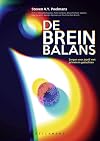 De breinbalans een neurowetenschappelijk model voor focus en welzijn op het werk