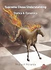 Supreme Chess Understanding: Statics and Dynamics